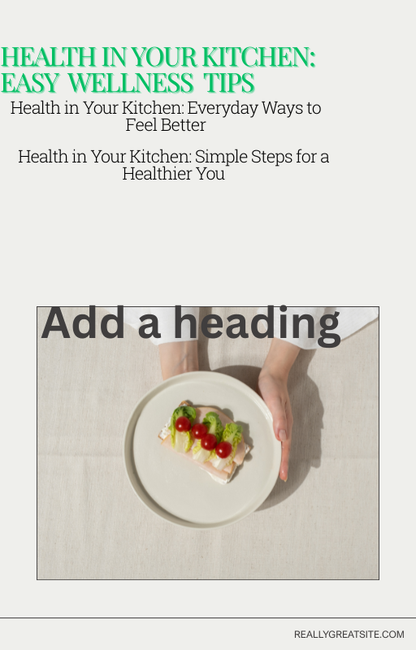 Health in Your Kitchen: Simple Wellness Recommendations